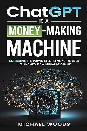 ChatGPT Is a Money-Making Machine-Wow! eBook