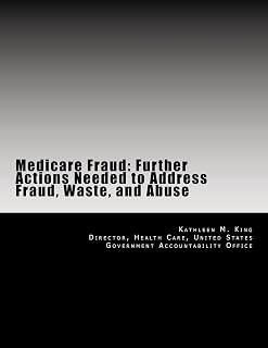 Medicare Fraud: Further Actions Needed to Address Fraud, Waste, and Abuse