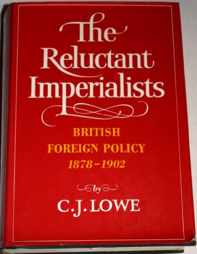 The reluctant imperialists;: British foreign po... B0006BYLNA Book Cover