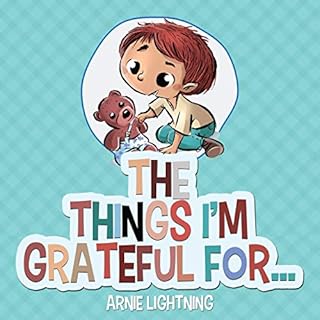 The Things I'm Grateful For Audiolibro Por Arnie Lightning arte de portada