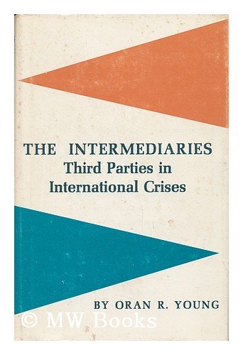 The Intermediaries: Third Parties in Internatio... 0691056218 Book Cover