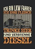 Notizbuch A5 dotted, gepunktet mit Softcover Design: LKW-Fahrer esse Fleisch trinke Bier verbrenne Diesel Trucker: 120 dotted (Punktgitter) DIN A5 Seiten