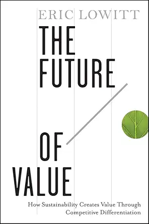 The Future of Value: How Sustainability Creates Value Through Competitive Differentiation-Wow! eBook