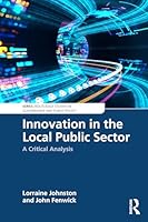 Innovation in the Local Public Sector: A Critical Analysis (Routledge Studies in Governance and Public Policy) 1032430397 Book Cover