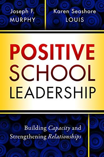 Positive School Leadership: Building Capacity and Strengthening Relationships