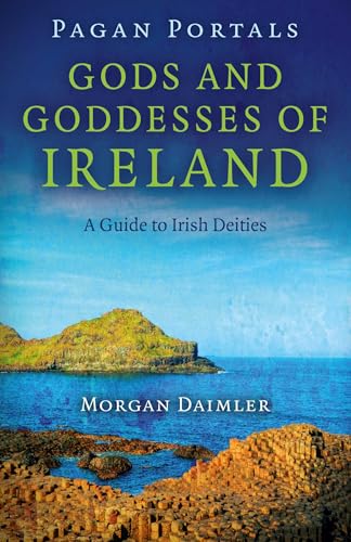 Pagan Portals - Gods and Goddesses of Ireland: A Guide to Irish Deities
