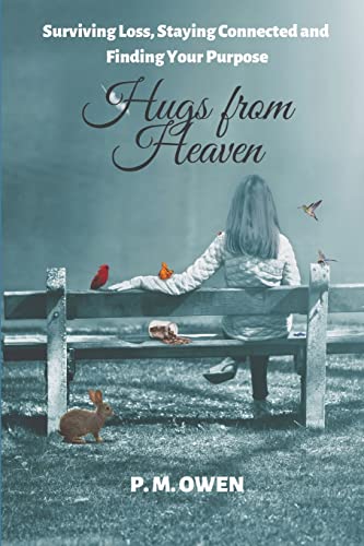 Hugs from Heaven: Surviving Loss, Staying Connected and Finding Your Purpose (Jade's Journey)