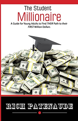 The Student Millionaire: A Guide for Young Adults on Making your FIRST Million Dollars