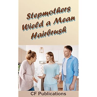 Stepmothers Wield a Mean Hairbrush