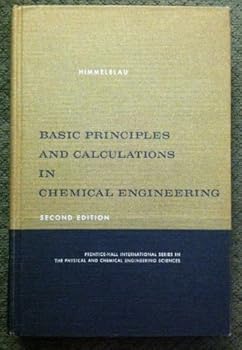 Hardcover Basic principles and calculations in chemical engineering (Prentice-Hall international series in the physical and chemical engineering sciences) Book