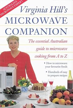 Paperback Virginia Hill's Microwave Companion : The Essential Australian Guide to Microwave Cooking from a to Z Book