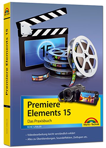 Premiere Elements 15 - Das Praxisbuch