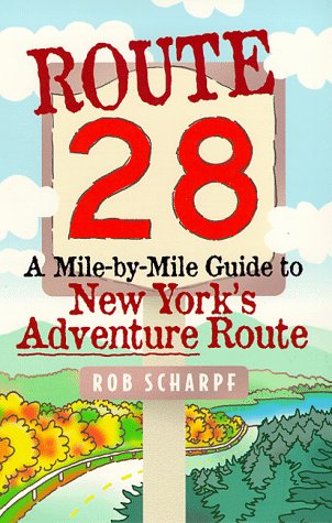  Route 28: A Mile by Mile Guide to New York\'s Adventure Route [Lingua Inglese]