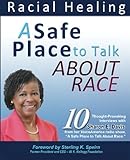 A Safe Place to Talk About Race: 10 Thought-Provoking Interviews with Sharon E. Davis from her VoiceAmerica radio show, A Safe Place to Talk About Race.