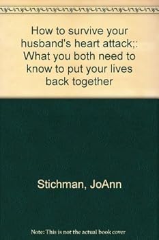 Hardcover How to survive your husband's heart attack;: What you both need to know to put your lives back together Book