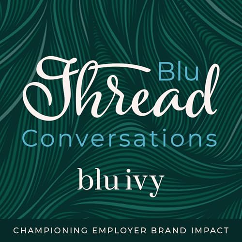 『Blu Thread Conversations: The Ultimate Business Podcast for People, Culture, and Employer Brand Strategies』のカバーアート