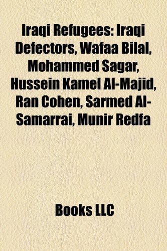 Iraqi Refugees: Iraqi Defectors, Wafaa Bilal, Mohammed Sagar, Hussein ...