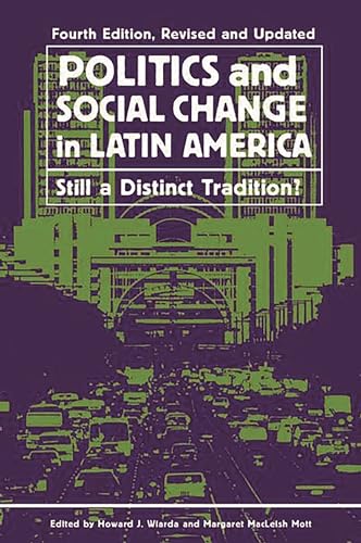 Politics and Social Change in Latin America: Still a Distinct Tradition?