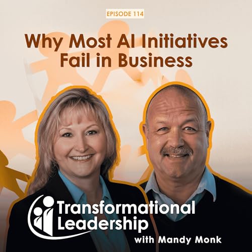 Why Most AI Initiatives Fail in Business | Mandy Monk | EP 114