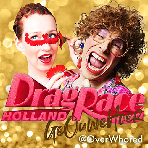 Couverture de Drag Race Holland: GeOuweHoer (OverWhored)