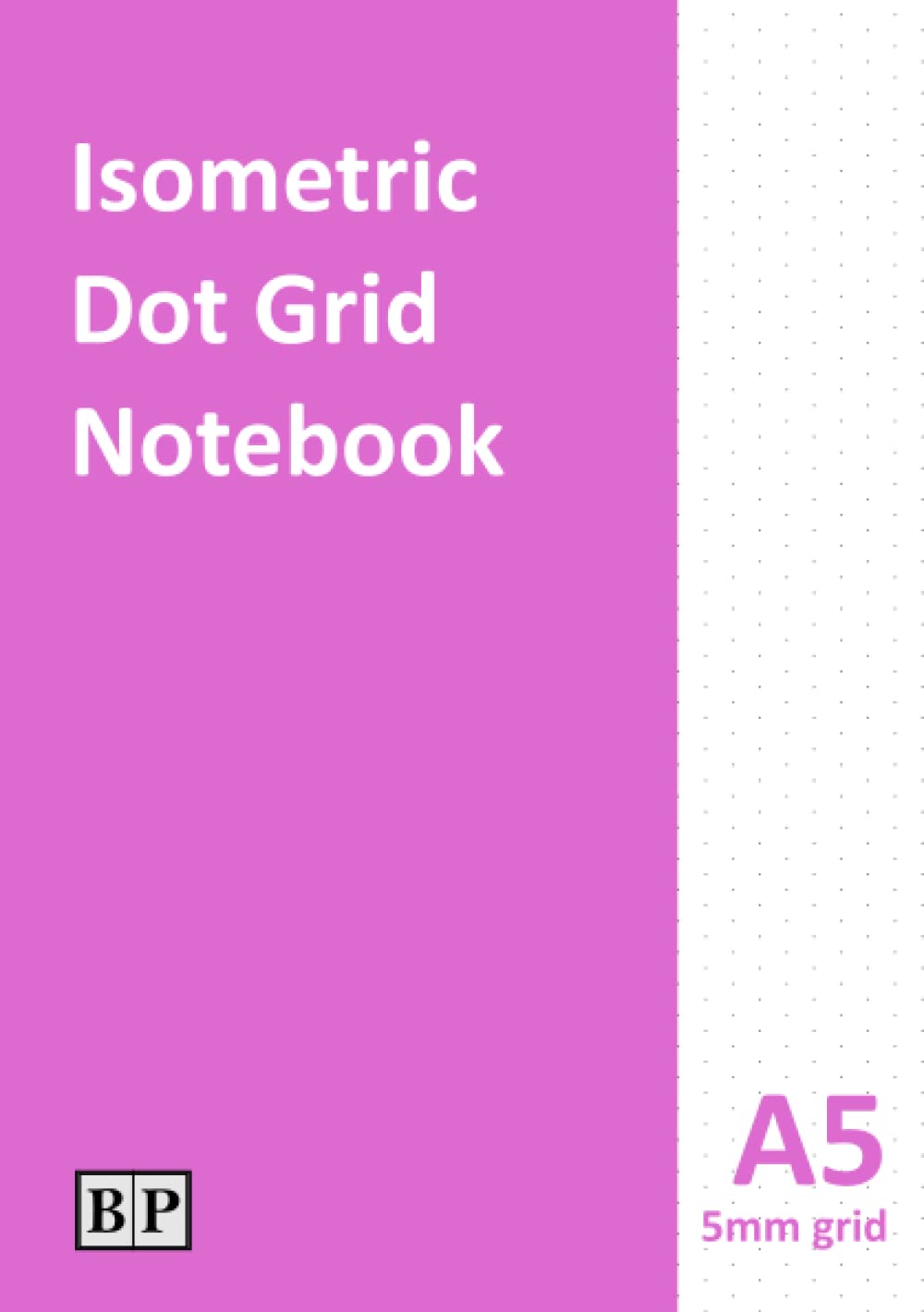 A5 Isometric Dot Grid Notebook: 120 pages, 5mm low impact grid, For Projects, Planning, Study, Drawing and Sketching