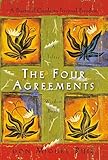 The Four Agreements: A Practical Guide to Personal Freedom (A Toltec Wisdom Book)
