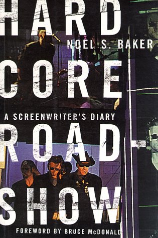 Hard Core Roadshow: A Screenwriter's Diary