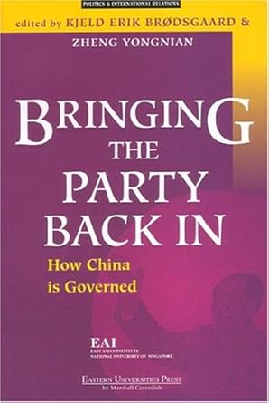 Bringing the Party Back in: How China is Governed
