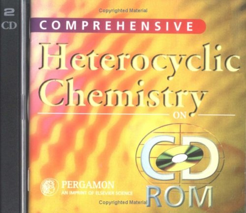 Comprehensive Heterocyclic Chemistry on CD-ROM: The Structure ...