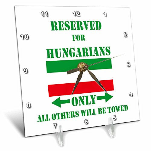 3dRose dc_186993_1 Reserved for Hungarians Only, All Others Will Be Towed Desk Clock, 6 by 6