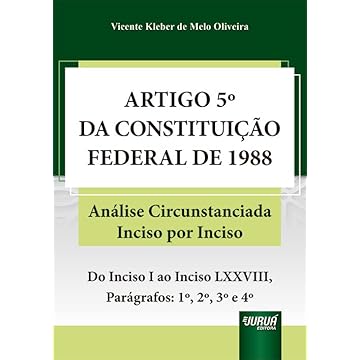 Capa do livro Artigo 5º da Constituição Federal de 1988 - Análise Circunstanciada Inciso por Inciso - Do Inciso I ao Inciso LXXVIII, Parágrafos: 1º, 2º, 3º e 4º