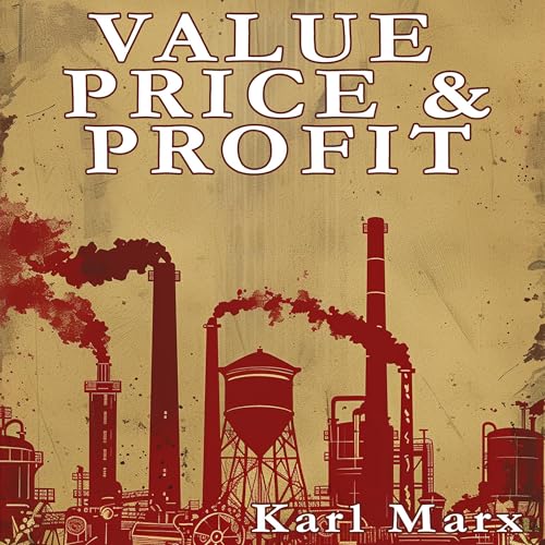 Value, Price, and Profit by Karl Marx episode artwork
