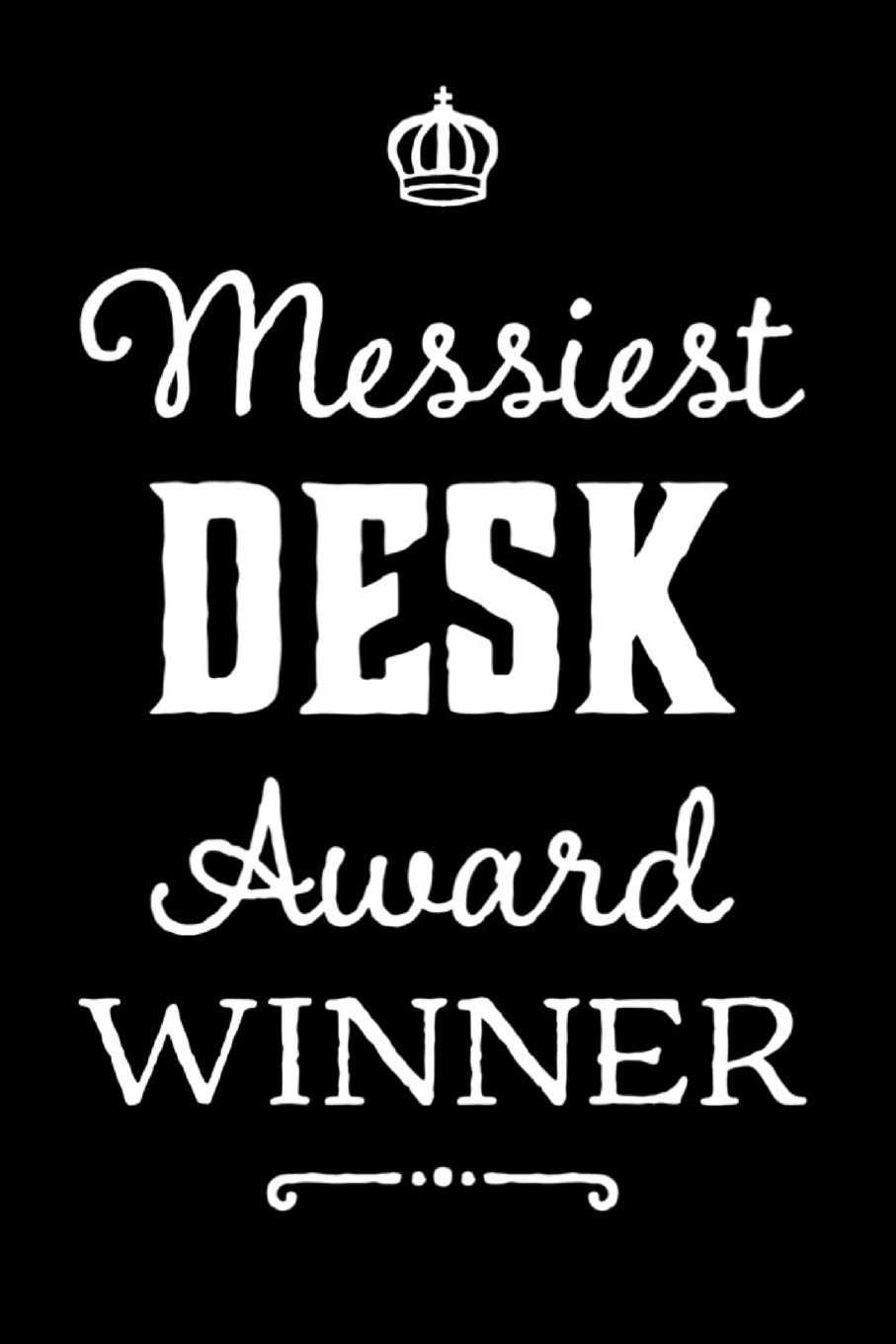 Messiest Desk Award Winner: 110-Page Blank Journal Funny Office Award Great For Coworker, Boss, Manager, Employee Gag Gift Idea