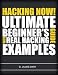 Hacking: How to Computer Hack: An Ultimate Beginner's Guide to Hacking (Programming, Penetration Testing, Network Security) (Cyber Hacking with Virus, Malware and Trojan Testing)