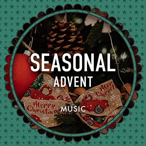 2022 Seasonal Advent Music Instrumental Christmas Music