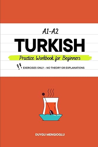 Turkish Practice Workbook for Beginners: Easy and Practical Exercises for
