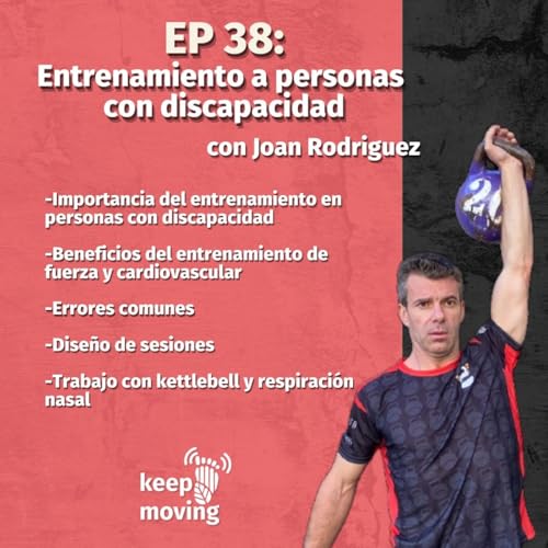 Ep.38: Como entrenar a personas con discapacidad con JOAN RODRIGUEZ