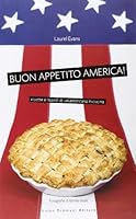 Buon appetito, America! 8895092856 Book Cover