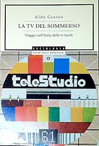 Vedi scheda su Amazon La Tv del sommerso. Viaggio nell'Italia delle tv locali
