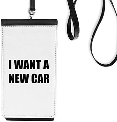 I Want A New Car Phone Wallet Purse Hanging Mobile Pouch Black Pocket