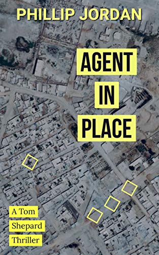 AGENT IN PLACE: A TASK FORCE TRIDENT MISSION-FILE (Tom Shepard Thriller 1) (English Edition)