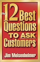 The 12 Best Questions To Ask Customers 0963747932 Book Cover