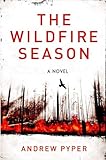 The Wildfire Season: A Novel
