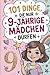 Produktbild 101 Dinge, die nur 9-jährige Mädchen dürfen: Das liebevolle Geschenk zum 9. Geburtstag oder einfach so  voller Mut, Inspiration und herzlicher Gedanken