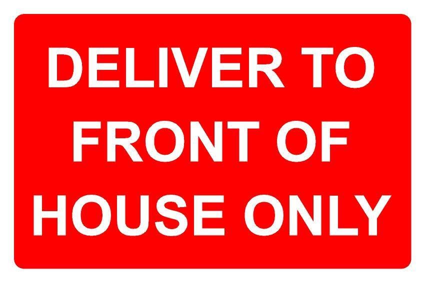 Deliver to front of house only sign - 1mm flexible Plastic sign (200mm x 150mm)