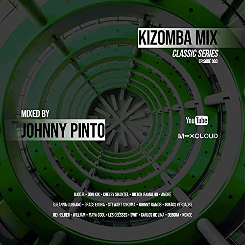 KIZOMBA MIX [Classic Series] Episode 003 | Mixed by Johnny Pinto