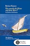  Was macht die Biene auf dem Meer?: Gedichte für Kinder, Mütter, Väter, Großmütter und Großväter