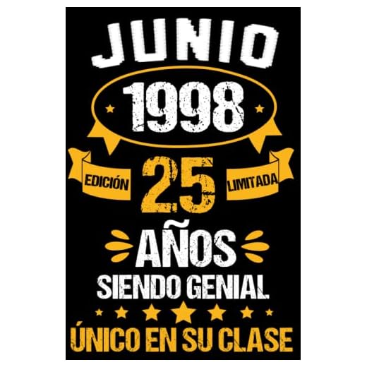 Junio 1998, 25 Años Siendo Genial: Junio 25 Años Cumpleaños Regalo para hombre, mujer mamá, papá nacido en 1998... DIARIO, CUADERNO DE NOTAS, APUNTES O AGENDA.