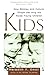 Kids: How Biology and Culture Shape the Way We Raise Young Children
