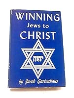 Winning Jews to Christ;: A handbook to aid Christians in their approach to the Jews B0007EUO0A Book Cover